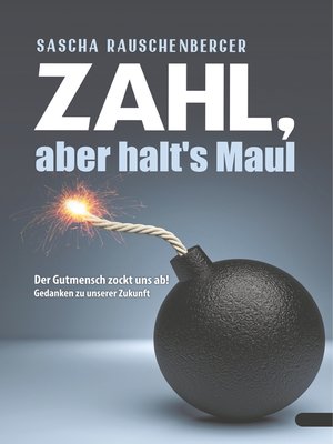 cover image of Zahl, aber halt's Maul